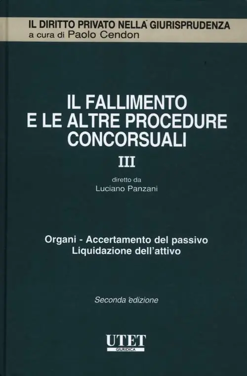 Il fallimento e le altre procedure concorsuali. Vol. 3 Organi. Accertamento del passivo. Liquidazione dell‘attivo Quantità Limitata