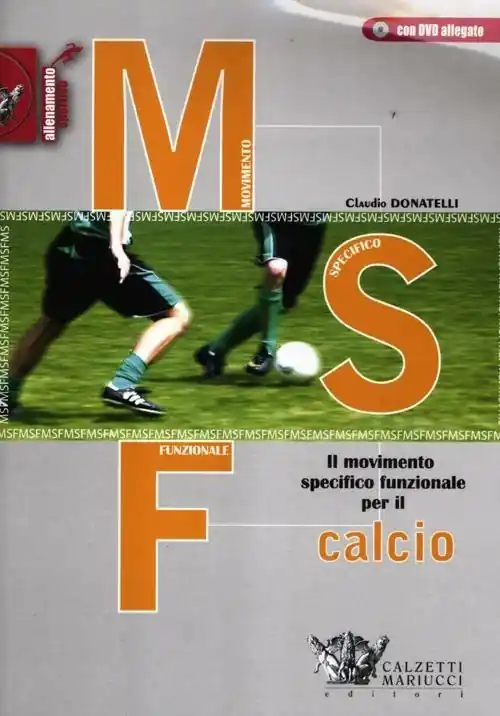 Più Venduto MSF calcio. Il movimento specifico funzionale per il calcio. Con DVD