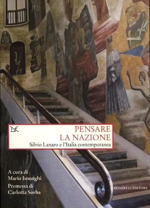Pensare la nazione. Silvio Lanaro e l‘Italia contemporanea Subito Disponibile