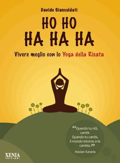 Ho ho ha ha ha. Vivere meglio con lo yoga della risata Consegna Rapida
