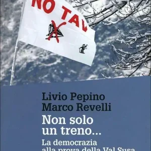 Super Prezzo Non solo un treno... La democrazia alla prova della Val Susa