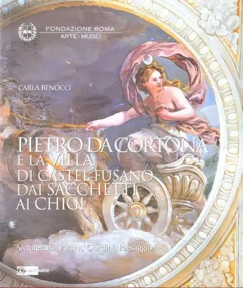 Nuova Collezione Pietro da Cortona e la Villa di Castel Fusano dai Sacchetti ai Chigi. Architettura, pittura, giardini, paesaggi. Ediz. illustrata