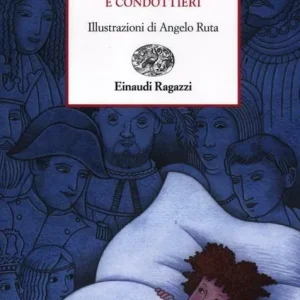 Vite da favola. Storie vere di sovrani e condottieri Esclusivo