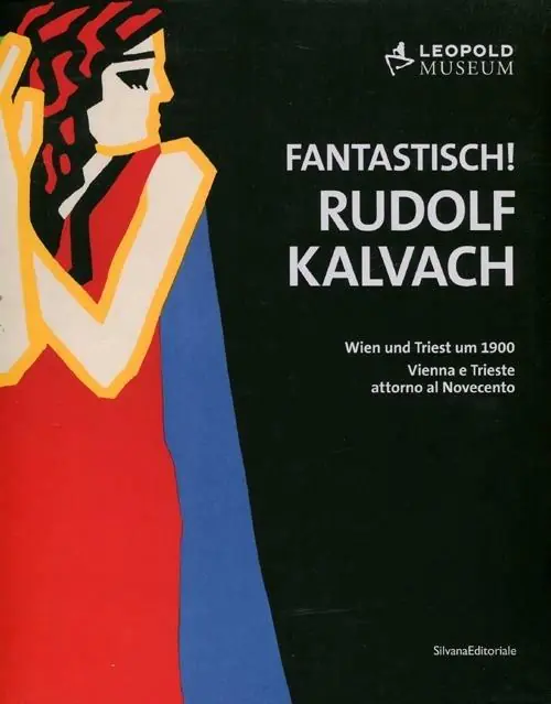 Professionale Fantastich! Rudolf Kalvach. Vienna e Trieste attorno al Novecento. Catalogo della mostra (Vienna, 7 giugno-17 settembre 2012). Ediz. italiana e tedesca