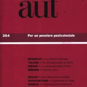 Promozione Esclusiva Aut aut. Vol. 354 Per un pensiero postcoloniale.