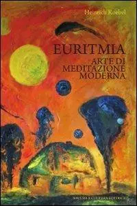 Euritmia. Arte di meditazione moderna Professionale