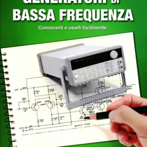 Generatori di bassa frequenza. Conoscerli e usarli facilmente Miglior Prezzo