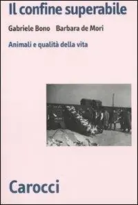 Il confine superabile. Animali e qualità della vita Quantità Limitata
