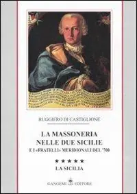 Offerta Limitata La massoneria nelle due Sicilie e i «fratelli» meridionali del ‘700. Vol. 5 La Sicilia.