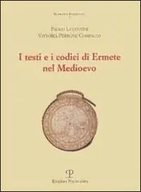 Subito Disponibile I testi e i codici di Ermete nel Medioevo