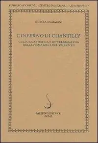 L‘Inferno di Chantilly. Cultura artistica e letteraria a Pisa nella prima metà del Trecento. Ediz. illustrata Prezzo Di Fabbrica