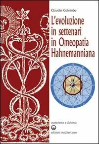 L‘evoluzione in settenari in omeopatia hahnemanniana Prezzo Scontato