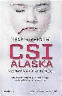 CSI Alaska. Primavera di ghiaccio Soddisfatti O Rimborsati