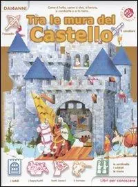 Offerta Speciale Tra le mura del castello. Libri per conoscere. Ediz. illustrata