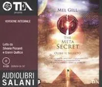 The meta secret. Oltre il segreto letto da Silvano Piccardi e Gianni Quilico. Audiolibro. 6 CD Audio. Ediz. integrale Offerta
