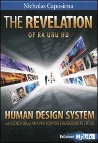 The revelation. Ra Uru Hu. Human Design System®. La scienza della vita per scoprire e realizzare te stesso Affare