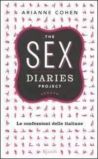 Offerta Del Giorno The sex diaries project Italia. Le confessioni delle italiane