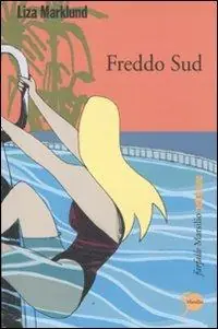 Spedito Oggi Freddo sud. Le inchieste di Annika Bengtzon. Vol. 8