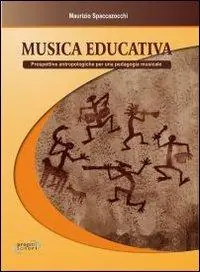 Musica educativa. Prospettive antropologiche per una pedagogia musicale Consegna Rapida