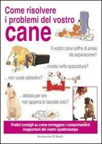 Come risolvere i problemi del vostro cane Esclusivo