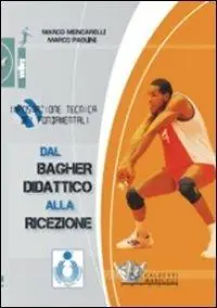Occasione Imperdibile Dal bagher didattico alla ricezione. Impostazione tecnica dei fondamentali. DVD. Con libro