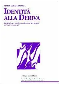 Identità alla deriva. Vuoto di sé e vuoto di relazione nel tempo del "tutti connessi" Economico