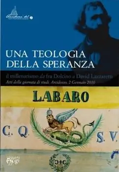 Occasione Una teologia della speranza. Il millenarismo da fra Dolcino a David Lazzaretti
