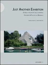 Economico Just another exhibition. Histories and politics of biennials. Ediz. italiana e inglese