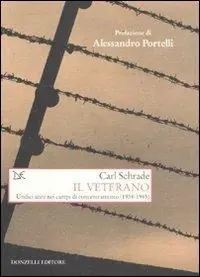 Direttamente Dal Produttore Il veterano. Undici anni nei campi di concentramento (1934-1945)