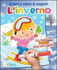 Inverno. Scopro e coloro le stagioni. Ediz. illustrata Prezzo Ridotto