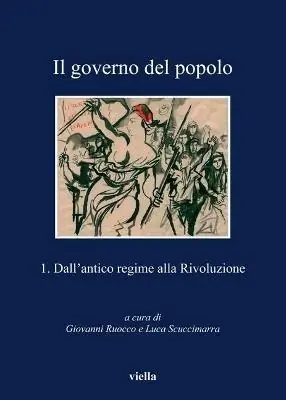 Il governo del popolo. Vol. 1 Dall‘antico regime alla rivoluzione. Novità