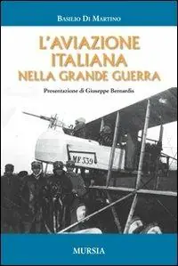 Ultime Pezzi L‘aviazione italiana nella grande guerra