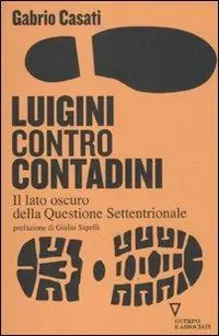 Esclusivo Luigini contro contadini. Il lato oscuro della questione settentrionale