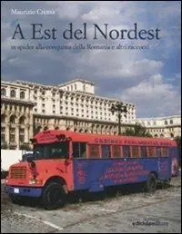 Affare A est del Nordest. In spider alla conquista della Romania e altri racconti