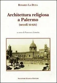 Professionale Architettura religiosa a Palermo (secoli XI-XIX)