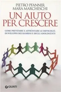 Nuova Collezione Un aiuto per crescere. Come sostenere bambini e adolescenti in difficoltà
