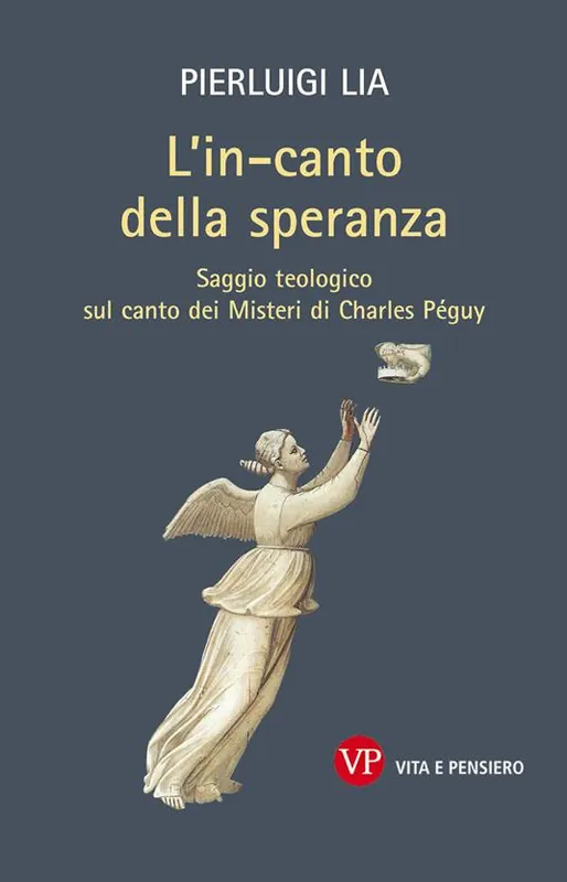 L‘in-canto della speranza. Saggio teologico sul canto dei misteri di Charles Péguy Promo Stagionale
