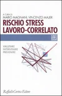 Acquista Ora Rischio stress lavoro-correlato. Valutare, intervenire, prevenire