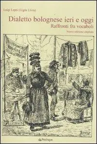 Più Venduto Dialetto bolognese ieri e oggi. Raffronti tra vocaboli