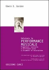 Valutare la performance musicale. Progettare, costruire e utilizzare scale e strumenti di misurazione Nuovo Arrivo