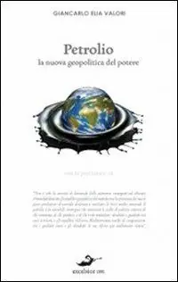 Petrolio. La nuova geopolitica del potere Ultime Pezzi
