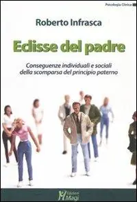 Eclisse del padre. Conseguenze individuali e sociali della scomparsa del principio paterno Prezzo Ridotto