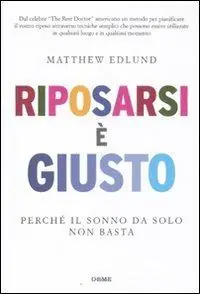 Bestseller Riposarsi è giusto. Perché il sonno da solo non basta