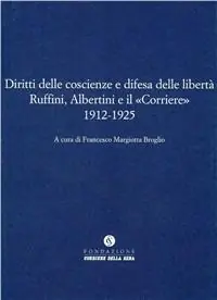 Ruffini, Albertini e il «Corriere» fra interventismo e dittatura Scelto Dai Clienti