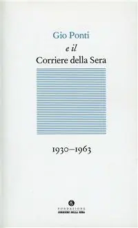Direttamente Dal Produttore Gio Ponti e il Corriere della sera (1933-1960)