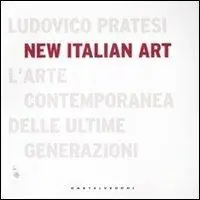 Compra Online New italian art. L‘arte contemporanea delle ultime generazioni. Ediz. illustrata