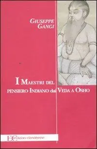 I maestri del pensiero indiano dai Veda a Osho Popolare