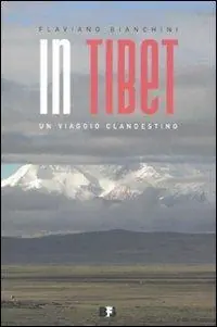 Acquista Ora In Tibet. Un viaggio clandestino