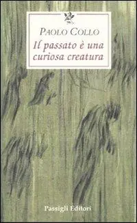 Direttamente Dal Produttore Il passato è una curiosa creatura