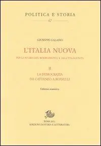 L‘Italia nuova per la storia del Risorgimento e dell‘Italia unita. Vol. 2 La democrazia da Cattaneo a Rosselli Quantità Limitata